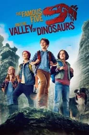The Famous Five and the Valley of Dinosaurs (2018) The Famous Five and the Valley of Dinosaurs (2018)