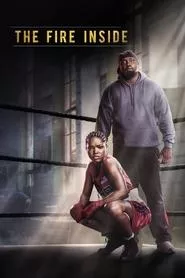 The Fire Inside (2024) The Fire Inside (2024)