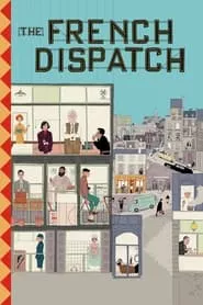 The French Dispatch (2021) The French Dispatch (2021)