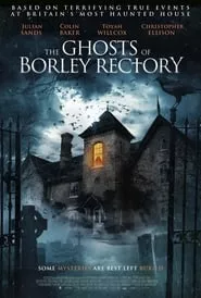 The Ghosts of Borley Rectory (2021) The Ghosts of Borley Rectory (2021)