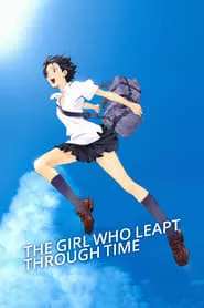 The Girl Who Leapt Through Time (2006) The Girl Who Leapt Through Time (2006)