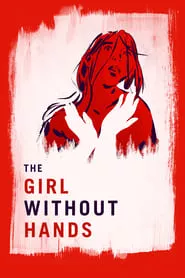 The Girl Without Hands (2016) The Girl Without Hands (2016)