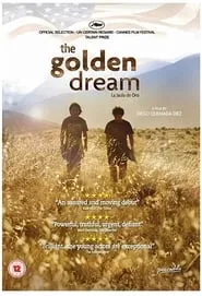 The Golden Dream (2013) The Golden Dream (2013)