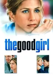 The Good Girl (2002) The Good Girl (2002)
