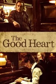 The Good Heart (2009) The Good Heart (2009)