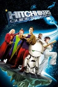 The Hitchhiker’s Guide to the Galaxy (2005) The Hitchhiker’s Guide to the Galaxy (2005)