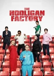 The Hooligan Factory (2014) The Hooligan Factory (2014)