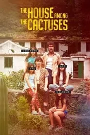 The House Among the Cactuses (2022) The House Among the Cactuses (2022)