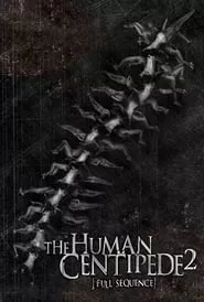 The Human Centipede 2 (Full Sequence) (2011) The Human Centipede 2 (Full Sequence) (2011)