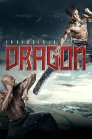 The Invincible Dragon (2019) The Invincible Dragon (2019)