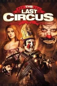 The Last Circus (2010) The Last Circus (2010)