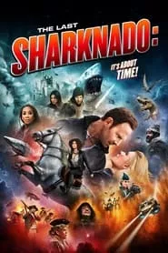 The Last Sharknado: It’s About Time (2018) The Last Sharknado: It’s About Time (2018)