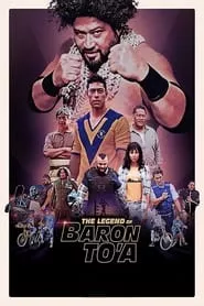 The Legend of Baron To’a (2020) The Legend of Baron To’a (2020)