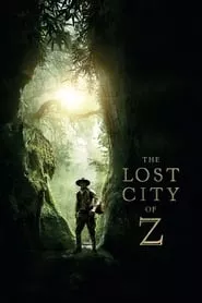 The Lost City of Z (2017) The Lost City of Z (2017)