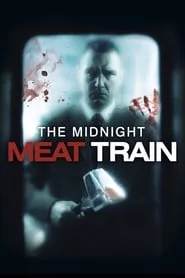 The Midnight Meat Train (2008) The Midnight Meat Train (2008)