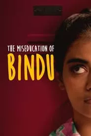 The Miseducation of Bindu (2019) The Miseducation of Bindu (2019)