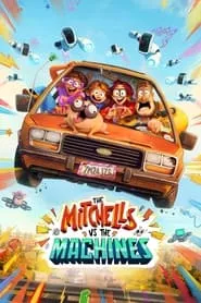 The Mitchells vs. the Machines (2021) The Mitchells vs. the Machines (2021)
