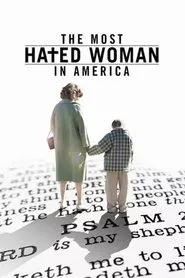The Most Hated Woman in America (2017) The Most Hated Woman in America (2017)