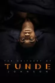The Obituary of Tunde Johnson (2019) The Obituary of Tunde Johnson (2019)