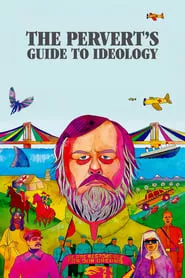The Pervert’s Guide to Ideology (2012) The Pervert’s Guide to Ideology (2012)