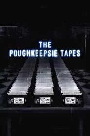 The Poughkeepsie Tapes (2007) The Poughkeepsie Tapes (2007)