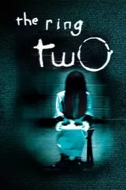 The Ring Two (2005) The Ring Two (2005)