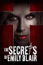 The Secrets of Emily Blair (2016) The Secrets of Emily Blair (2016)