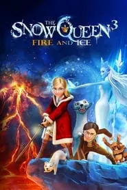 The Snow Queen 3: Fire and Ice (2016) The Snow Queen 3: Fire and Ice (2016)