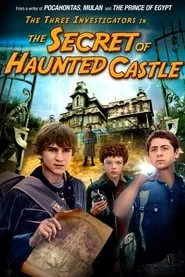 The Three Investigators in The Secret of Terror Castle (2009) The Three Investigators in The Secret of Terror Castle (2009)