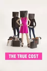 The True Cost (2015) The True Cost (2015)