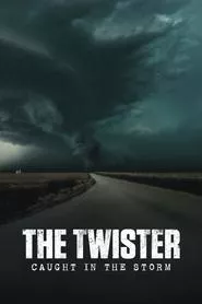 The Twister: Caught in the Storm (2025) The Twister: Caught in the Storm (2025)