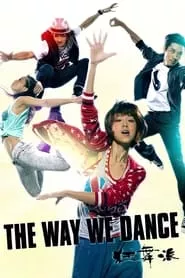The Way We Dance (2013) The Way We Dance (2013)
