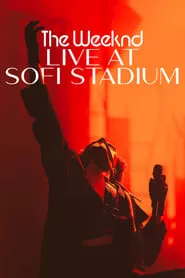 The Weeknd: Live at SoFi Stadium (2023) The Weeknd: Live at SoFi Stadium (2023)