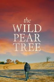 The Wild Pear Tree (2018) The Wild Pear Tree (2018)
