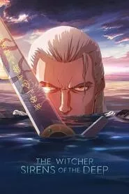 The Witcher: Sirens of the Deep (2025) The Witcher: Sirens of the Deep (2025)