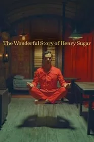 The Wonderful Story of Henry Sugar (2023) The Wonderful Story of Henry Sugar (2023)