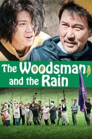 The Woodsman and the Rain (2012) The Woodsman and the Rain (2012)