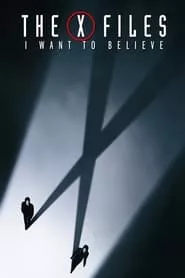 The X Files: I Want to Believe (2008) The X Files: I Want to Believe (2008)