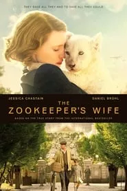 The Zookeeper’s Wife (2017) The Zookeeper’s Wife (2017)