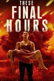 These Final Hours (2014) These Final Hours (2014)