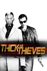 Thick as Thieves (2009) Thick as Thieves (2009)