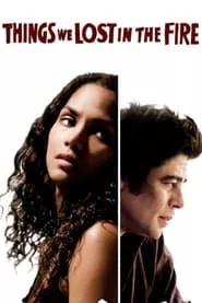 Things We Lost in the Fire (2007) Things We Lost in the Fire (2007)