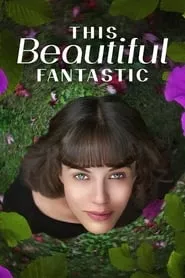 This Beautiful Fantastic (2016) This Beautiful Fantastic (2016)