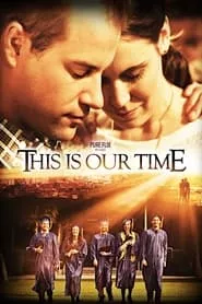 This Is Our Time (2013) This Is Our Time (2013)