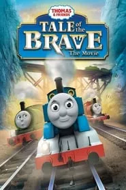 Thomas & Friends: Tale of the Brave: The Movie (2014) Thomas & Friends: Tale of the Brave: The Movie (2014)