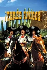 ¡Three Amigos! (1986) ¡Three Amigos! (1986)