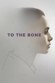 To the Bone (2017) To the Bone (2017)