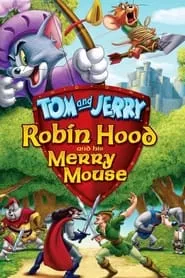 Tom and Jerry: Robin Hood and His Merry Mouse (2012) Tom and Jerry: Robin Hood and His Merry Mouse (2012)