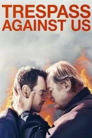 Trespass Against Us (2016) Trespass Against Us (2016)