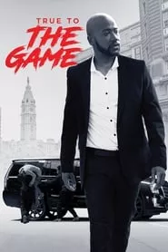 True to the Game (2017) True to the Game (2017)